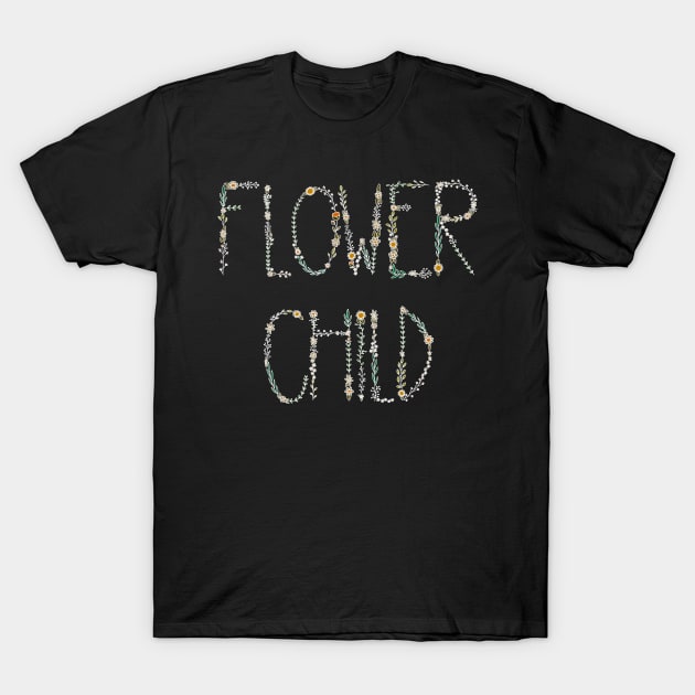 Flower Child Written With Wildflowers T-Shirt by katieharperart